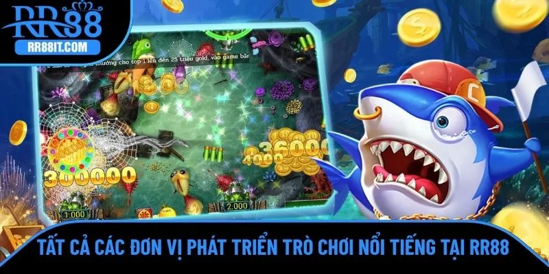 Tất cả các đơn vị phát triển trò chơi nổi tiếng tại RR88