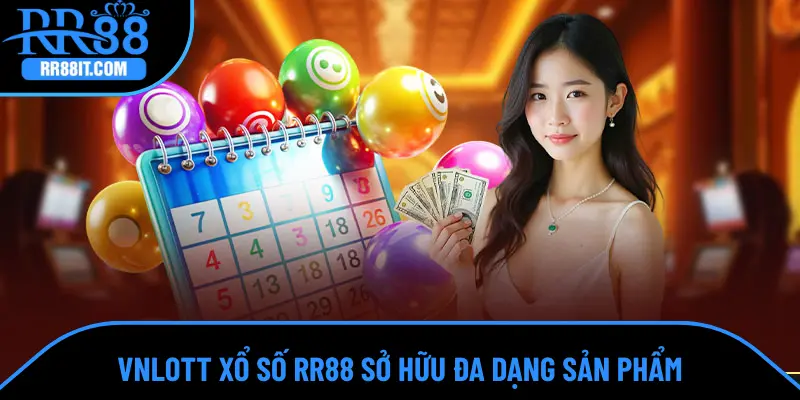 VNLOTT xổ số RR88 sở hữu đa dạng sản phẩm